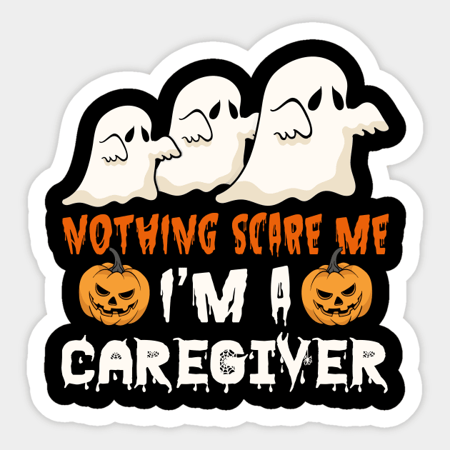 Halloween Nothing Scare Me Ghosts Caregiver Sticker by foxmqpo